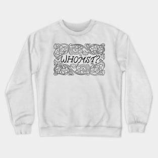 Whomst? Crewneck Sweatshirt